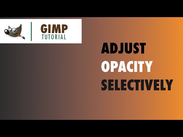 Adjust opacity of images selectively in Gimp
