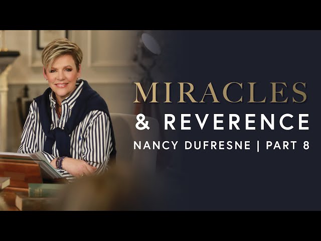483 | Miracles & Reverence, Part 8