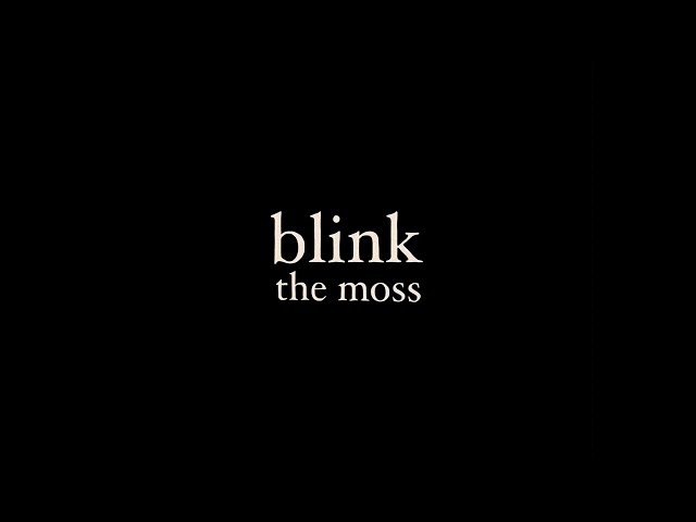 The Moss - "Blink" (Official Audio)
