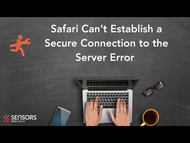 Fix ‘Safari Can’t Establish a Secure Connection to the Server’ Error