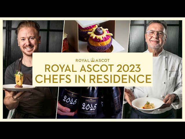 Royal Ascot 2023 Chefs In Residence