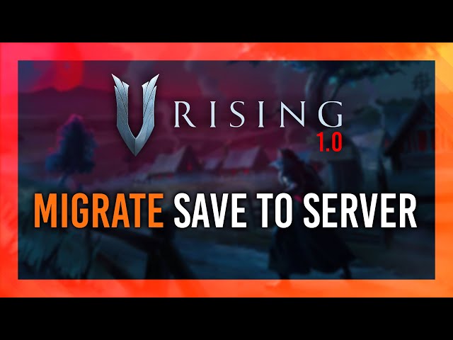 NEW Migrate Private Save/World to Dedicated Server | V Rising Guide