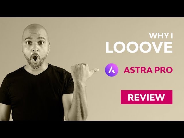 Astra Wordpress Theme Review: Why I looove Astra Pro
