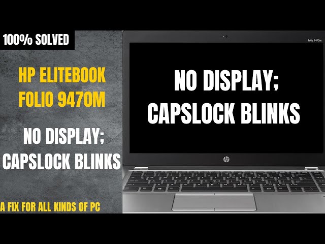Folio 9470M No Display | Capslock Blinking 100% Fixed! (A fix for all types of PC)