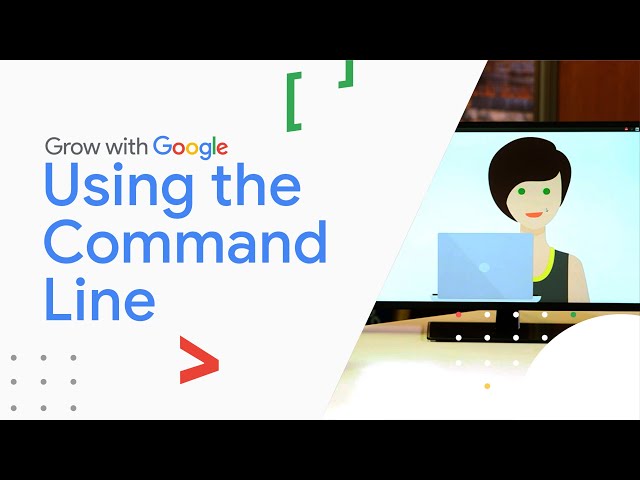 The Operating System: Using the Command Line | Google IT Support Certificate