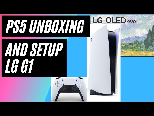 PlayStation 5 Unboxing And Initial Setup With LG G1 EVO OLED