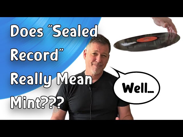 Does A Sealed Record Really Mean That It's "Mint" ??