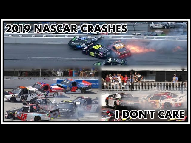2019 NASCAR Crash Compilation ~ I Don't Care