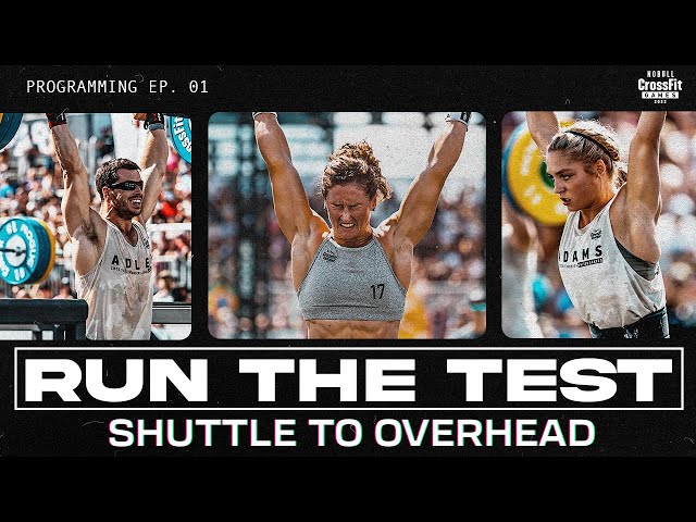 Run the Test 01 — Shuttle to Overhead, ‘22 CrossFit Games