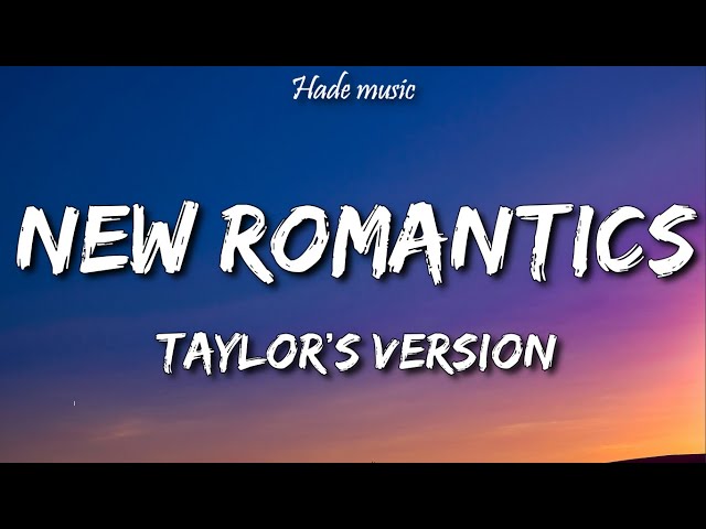 Taylor Swift - New Romantics (Taylor's Version) (Lyrics)