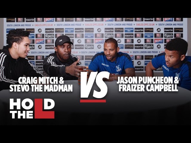 Jason Puncheon and Fraizer Campbell Vs Stevo The Madman and Craig Mitch - Hold The L