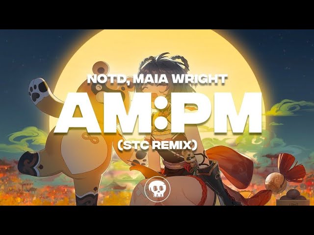 NOTD, Maia Wright - AM:PM (STC Remix)