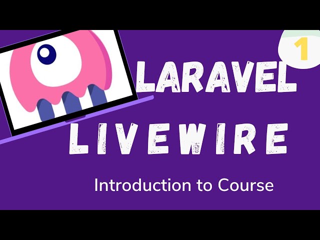1 Laravel Livewire - Introduction to Livewire Course