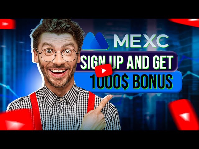 Welcome $1000 on MEXC Exchange - Just For Signing Up