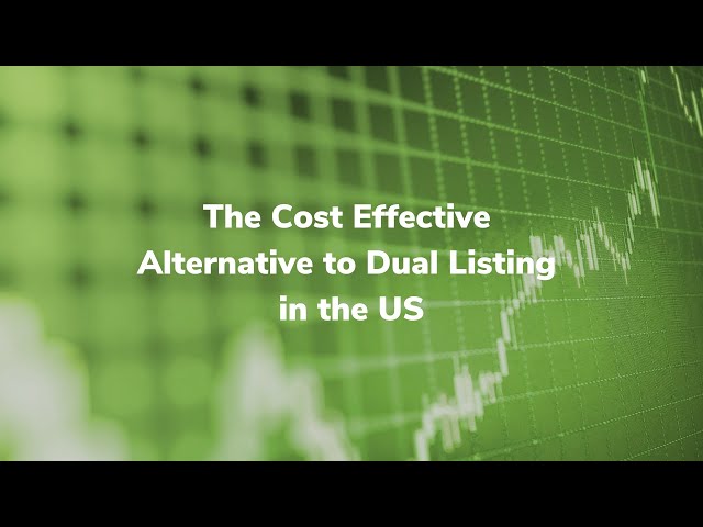 The Cost Effective Alternative to Dual Listing in the US