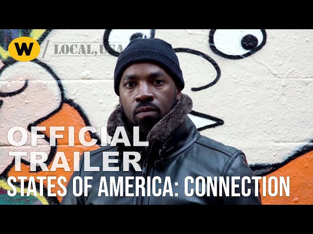 States of America: Connection | Official Trailer | Local USA