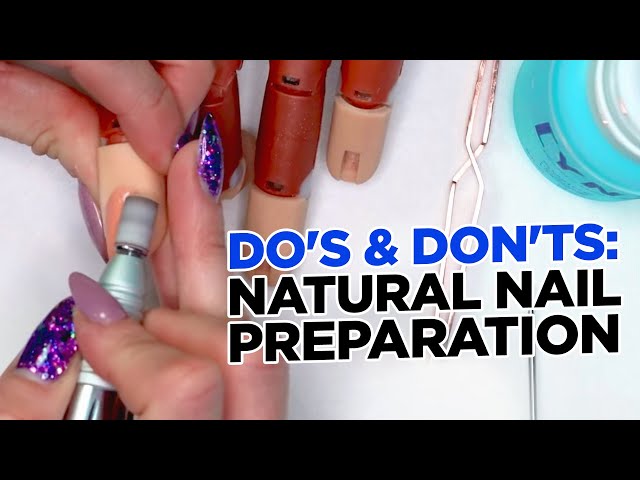 Do's and Don'ts of Natural Nail Preparation