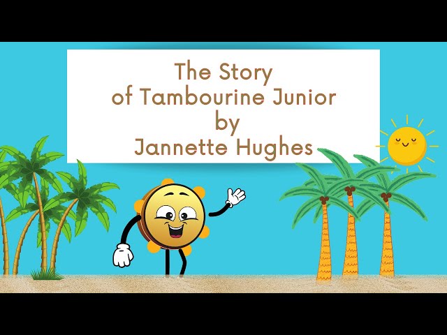 The Story of Tambourine Junior by Jannette Hughes