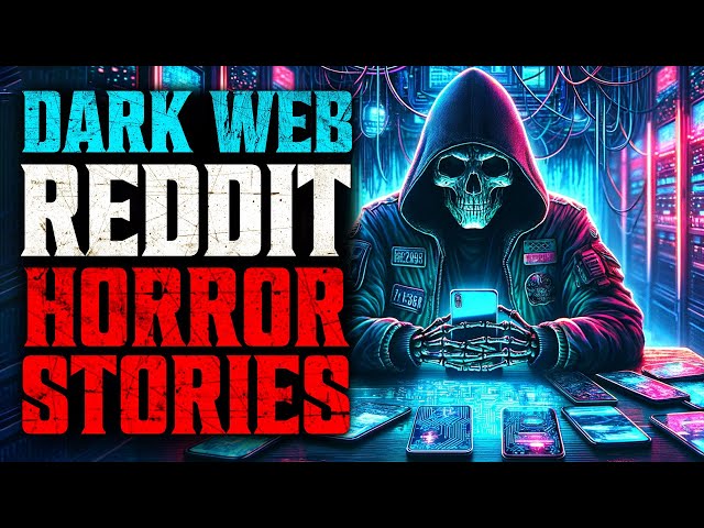 3 Scary Dark Web Horror Stories from Reddit