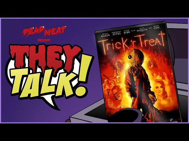 Trick 'r Treat | THEY TALK!