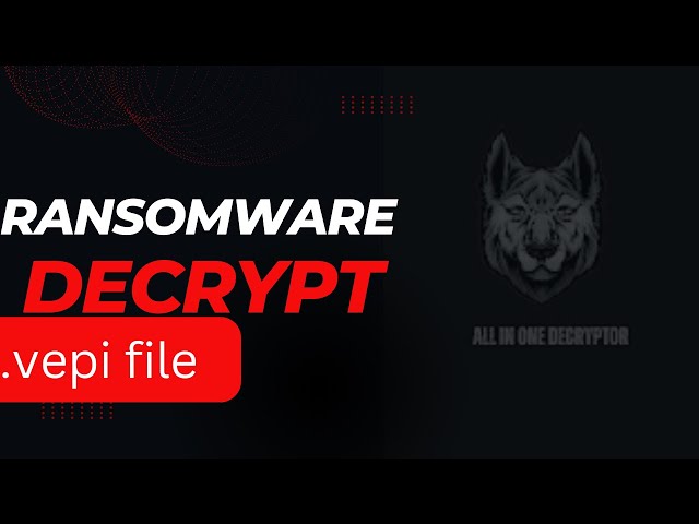 Vepi File Virus Ransomware [.Vepi ] Removal and Decrypt .Vepi Files
