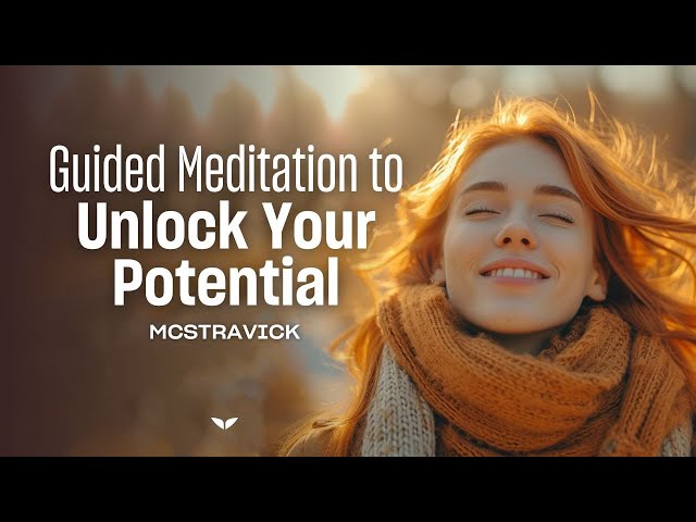 30-Minute Guided Meditation to Flow into Your Best Self with McStravick