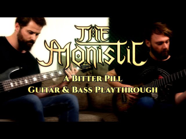 'A Bitter Pill' Guitar & Bass Playthrough (by The Monistic)