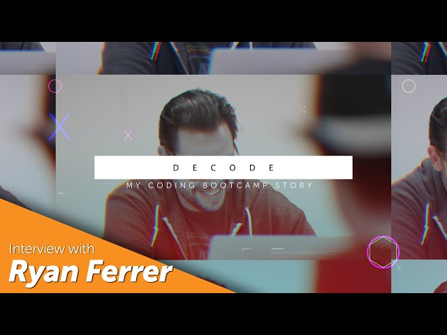 Decode: My Coding Bootcamp Story // Interview with Ryan Ferrer [Software Engineering Immersive]