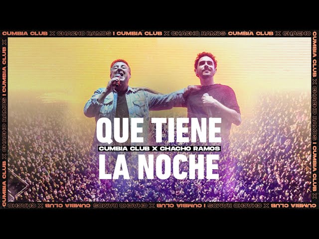 Cumbia Club, Chacho Ramos - Que Tiene La Noche (Video Oficial)