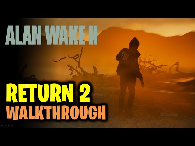 Return 2 The Heart Walkthrough | Alan Wake 2