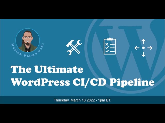 The Ultimate WordPress CI/CD Pipeline