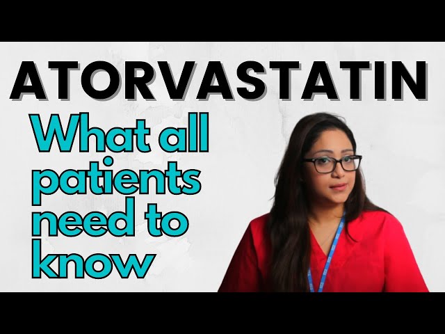 Atorvastatin | What All Patients Need to Know