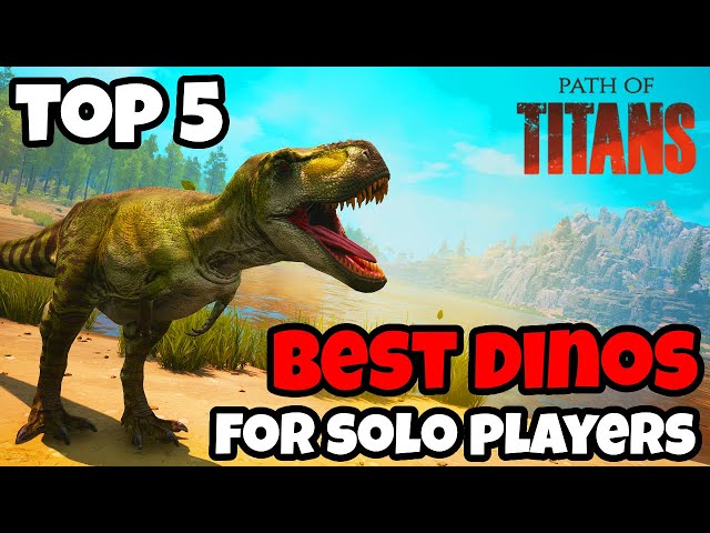The BEST 5 Dinos For Solo Players | Path of Titans Guide