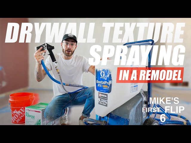 How to Spray Drywall Texture in a Renovation / Remodel | Mikes First Flip Ep. 6