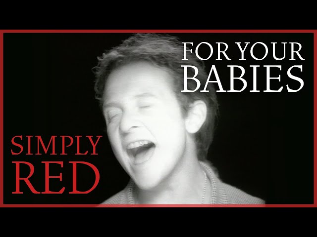 Simply Red - For Your Babies (Official Video)