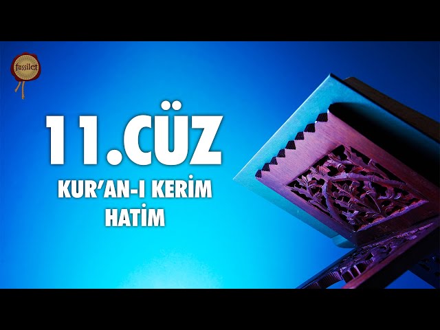 11. Cüz Kur'an-ı Kerim Hatim Dinle - Ali Turan