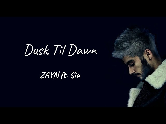 Dusk till dawn - ZAYN ft.Sia(Lyric video /  1 hour version)