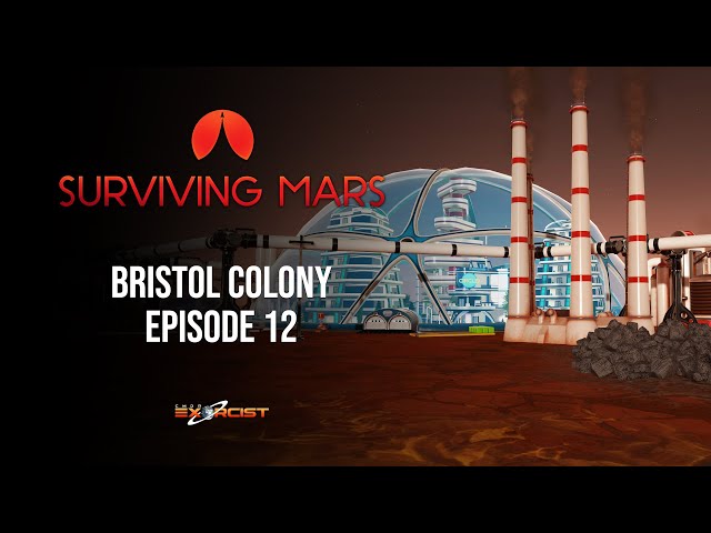 Let's Play Surviving Mars - Bristol Colony - Episode 12