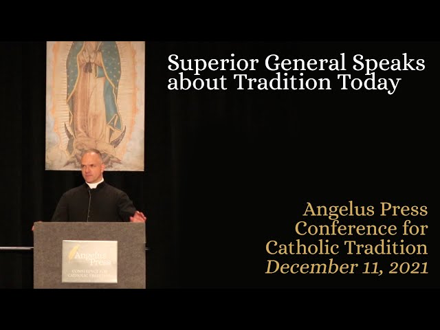SSPX Superior Speaks about Tradition Today - Angelus Press Conference Talk 2021