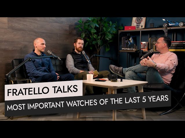 Fratello Talks: The Most Important Watches Of The Last Five Years
