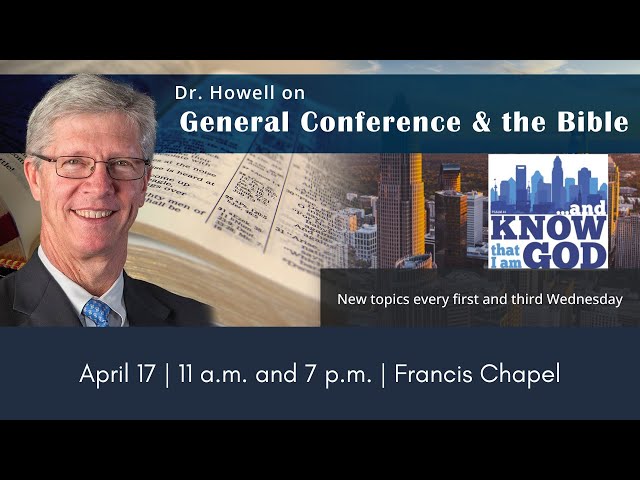 The Bible and The General Conference | Dr. James Howell