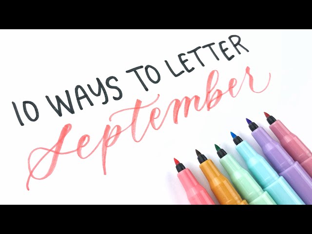 How to Hand Letter September in 10 Lettering Styles with Marvy LePen Flex brush pens!