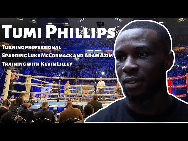 Kevin Lilley trained Tumi Phillips discusses sparring Luke McCormack and Adam Azim