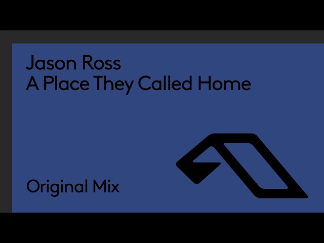 Jason Ross - A Place They Called Home [Original Mix]