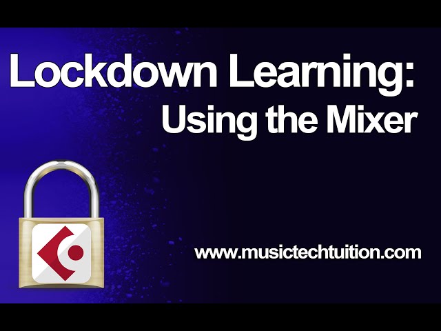 Lockdown Learning: 6 - The Mixer