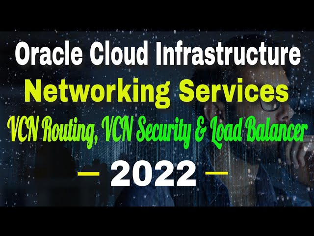 Oracle Cloud Infrastructure Course : 03. OCI Networking Services | VCN Routing, VCN Security & LB