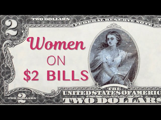 Which women are on 2 dollar bills and other currency?