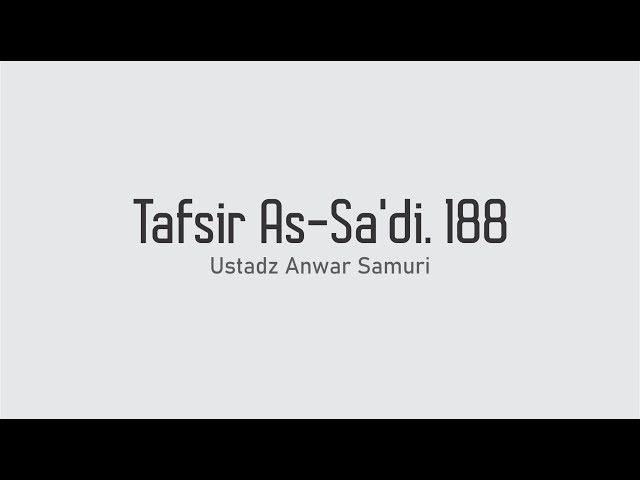 Tafsir As Sa'di  188 - Ustadz Anwar Samuri