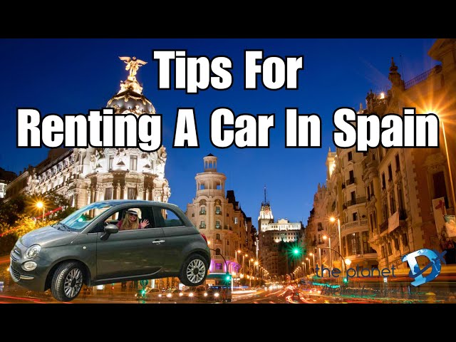 Watch This Before Renting a Car in Spain - Do's and Don'ts