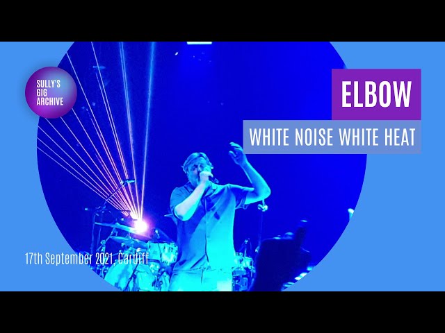 Elbow - White Noise White Heat [Live] - Cardiff (17 September 2021)